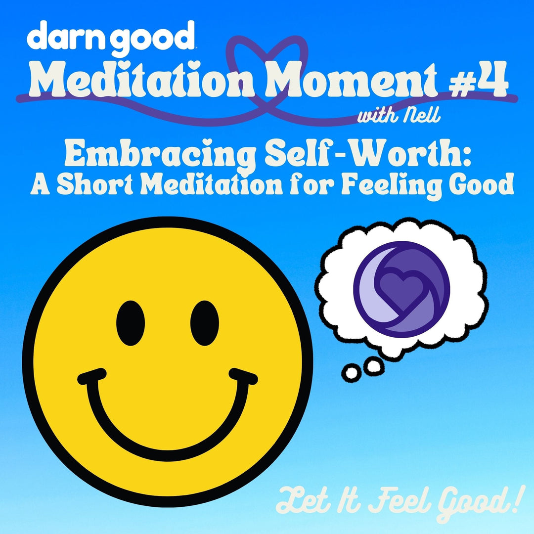 Embracing Self-Worth: A Short Meditation for Feeling Good | Darn Good Yarn