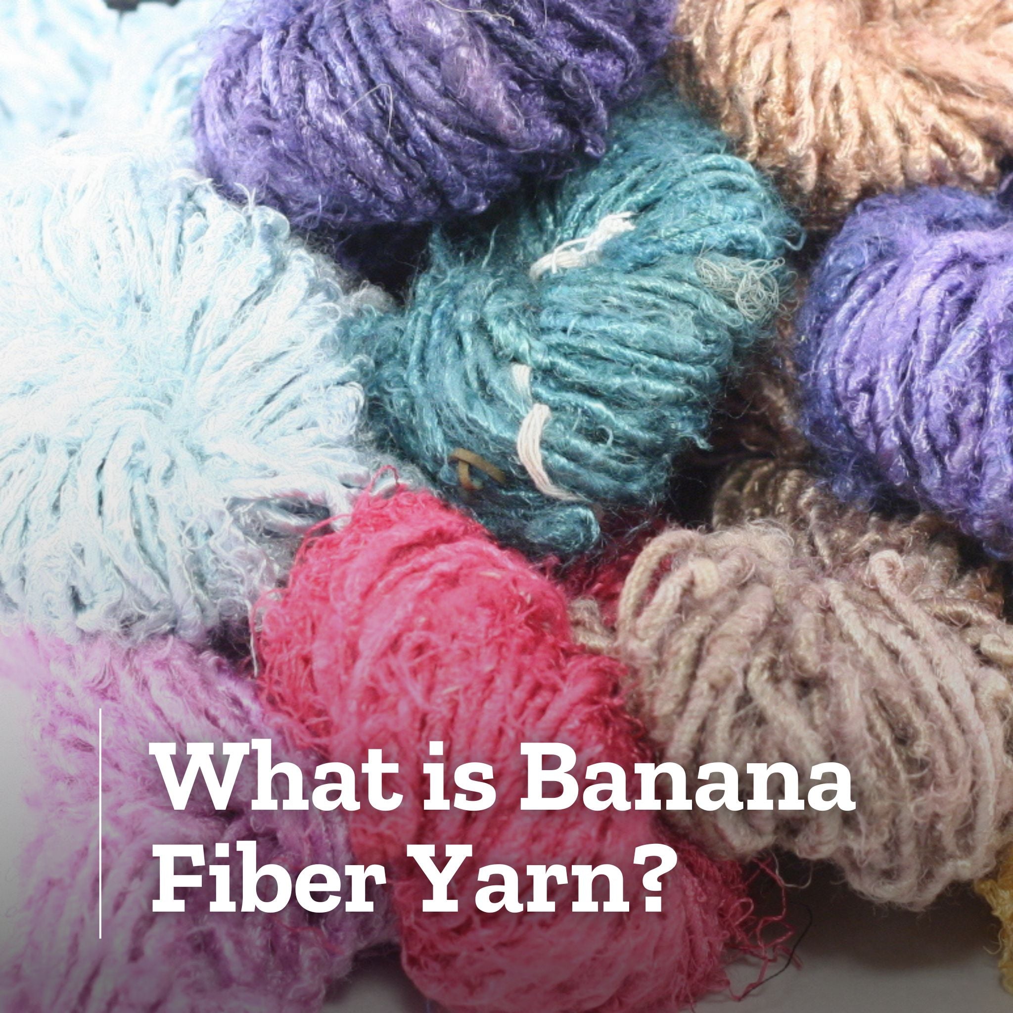 What is Banana Fiber? – Darn Good Yarn