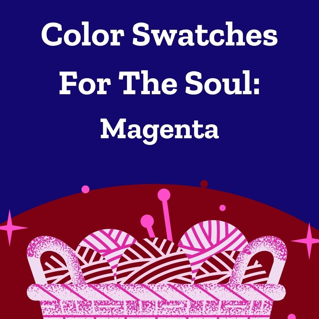 Color Swatches For The Soul: Magenta - Darn Good Yarn