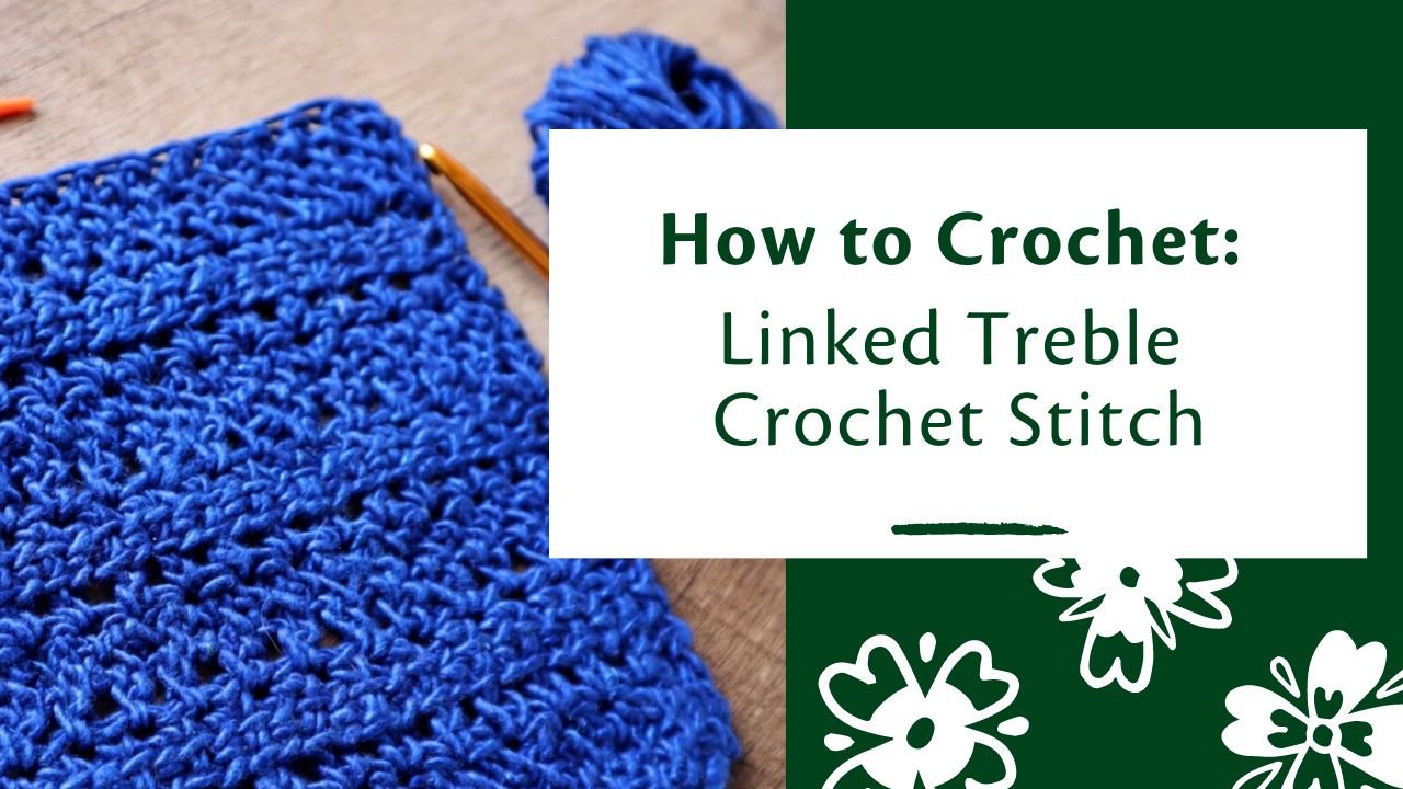 Crochet Linked Treble Crochet - Darn Good Yarn