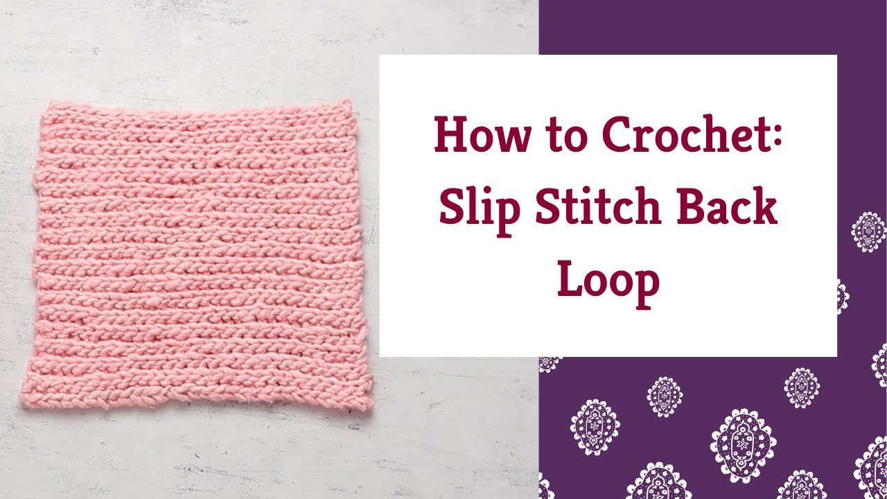 Crochet Slip Stitch Back Loop Stitch - Darn Good Yarn