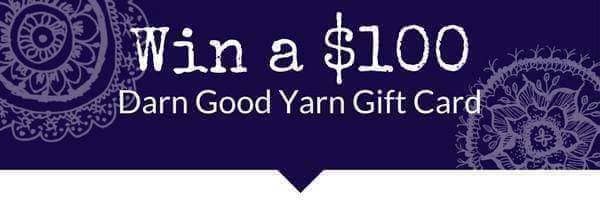 Enter to Win a $100 Darn Good Yarn Gift Card - Darn Good Yarn