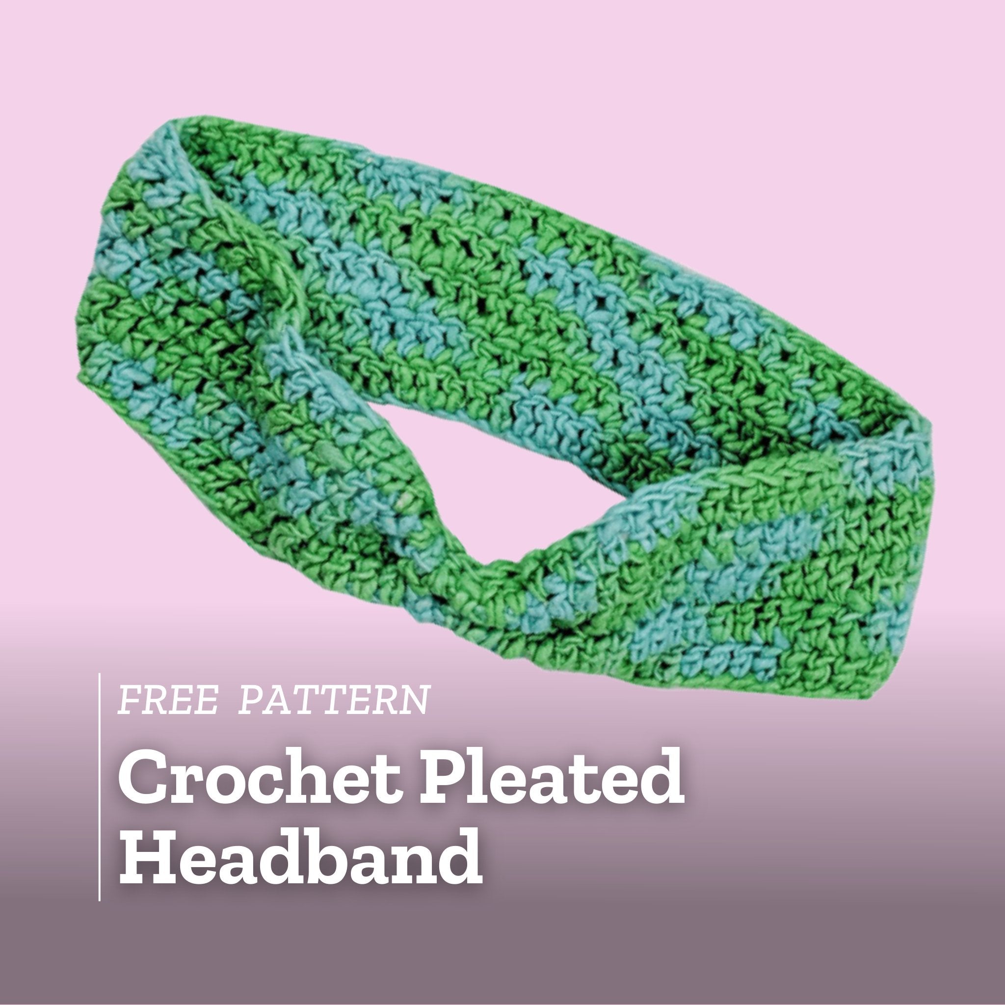 Free Pattern: Crochet Pleated Headband - Darn Good Yarn