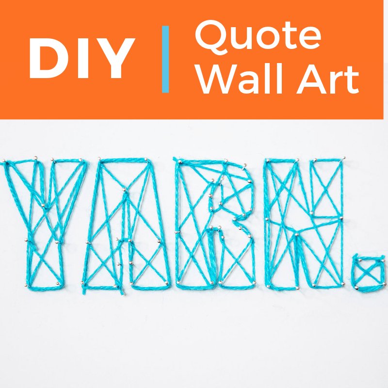 Fun For Yarn Lovers: DIY Quote Wall Art - Darn Good Yarn