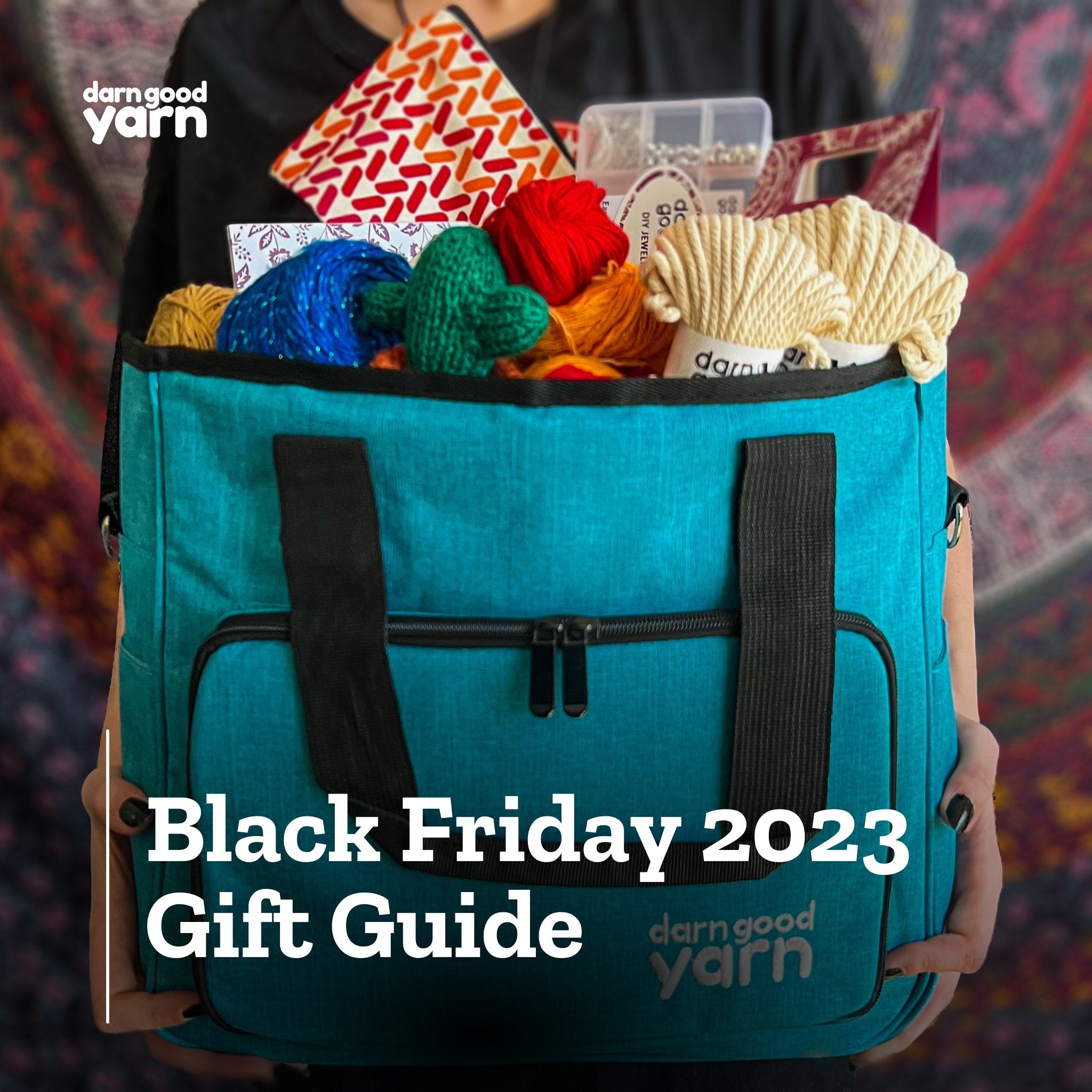 Get Ahead of the Festive Frenzy: Unwrap the Black Friday 2023 Gift Guide - Darn Good Yarn