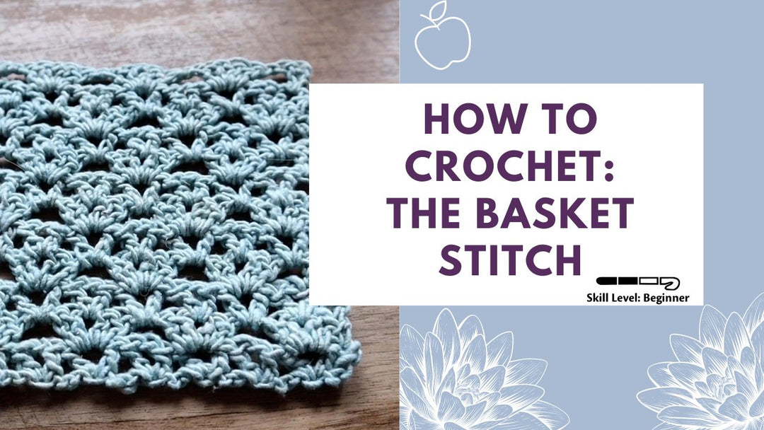 How to Crochet: The Basket Stitch - Darn Good Yarn