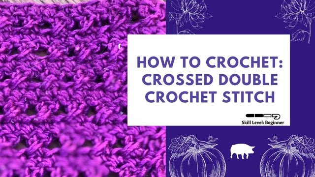 How to Crochet: The Crossed Double Crochet Stitch - Darn Good Yarn