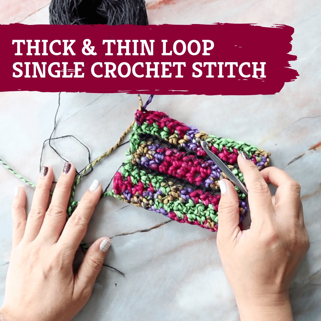 How To Crochet: Thick and Thin Loop Single Crochet Stitch - Darn Good Yarn