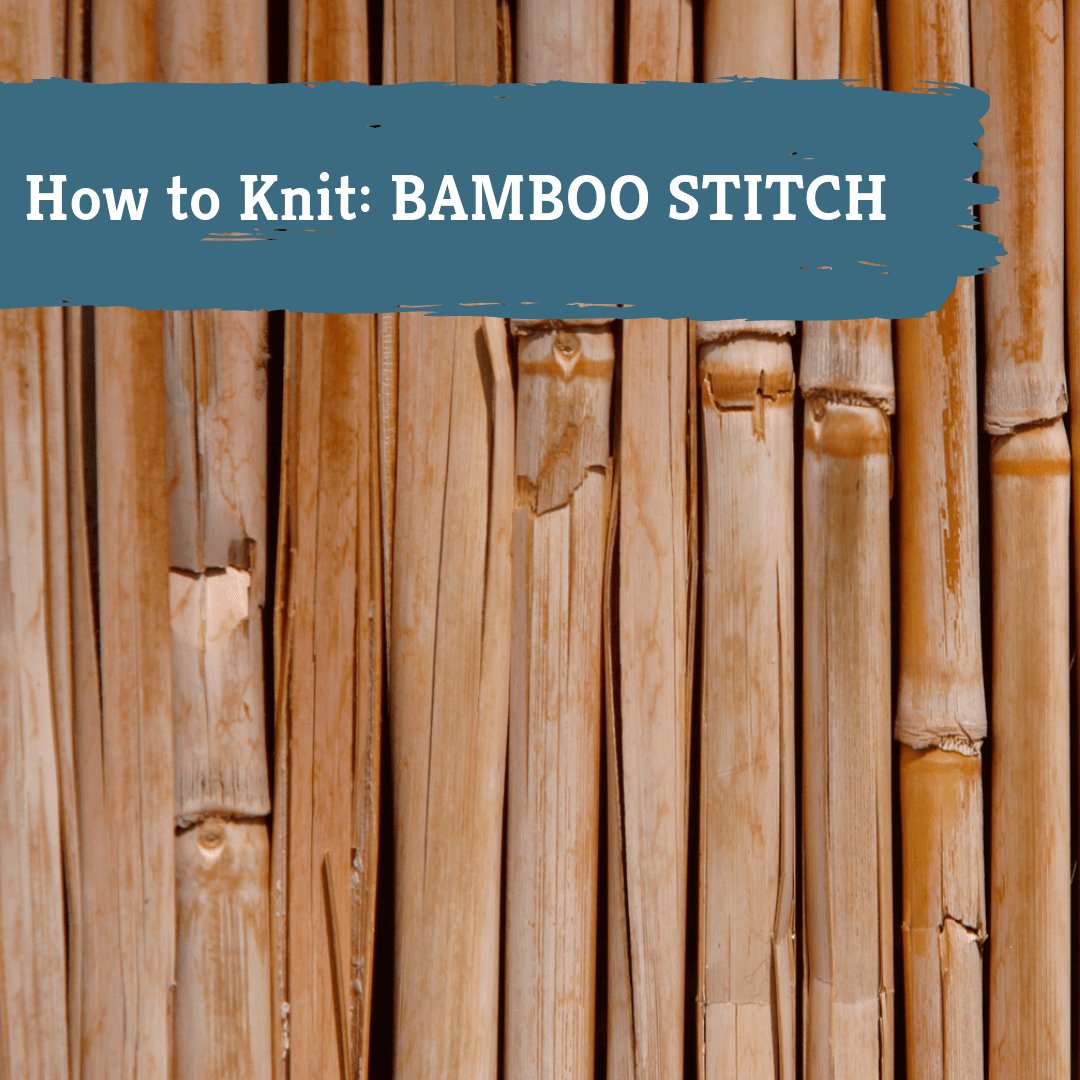 How to Knit: Bamboo Stitch - Darn Good Yarn