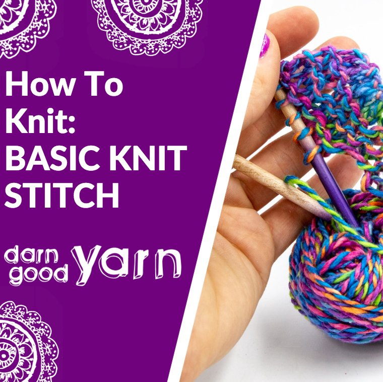 How To Knit: Basic Knit Stitch - Darn Good Yarn