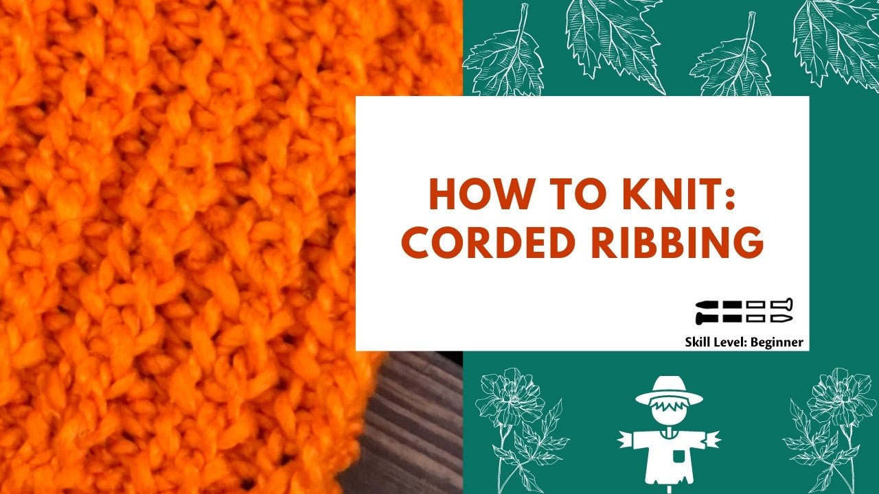 How to Knit Corded Ribbing | Darn Good Yarn Tutorial