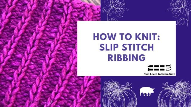 How to Knit: Slip Stitch Ribbing - Darn Good Yarn
