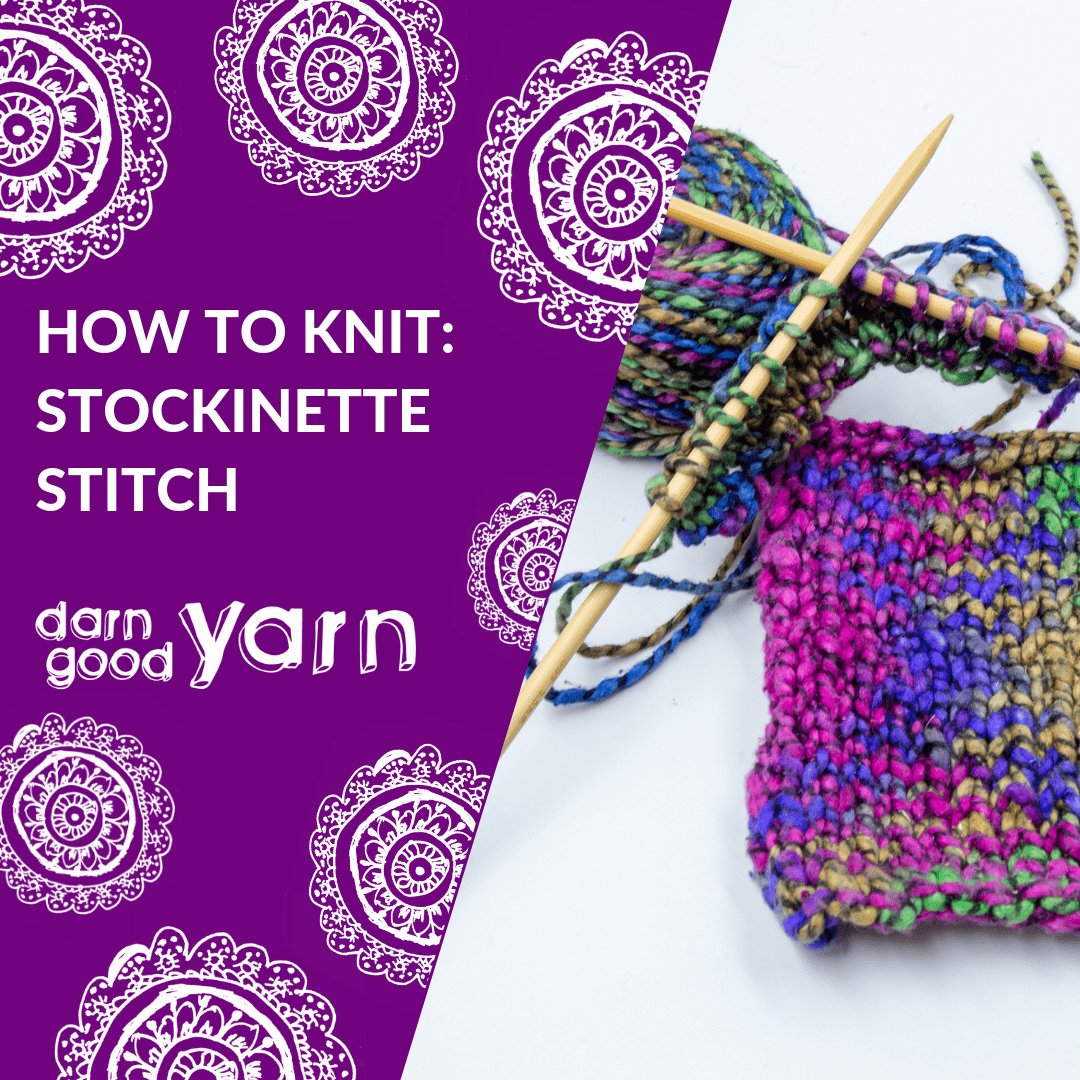 How to Knit: Stockinette Stitch - Darn Good Yarn