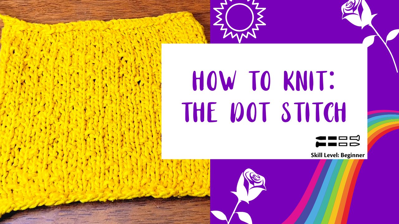 How to Knit: The Dot Stitch - Darn Good Yarn