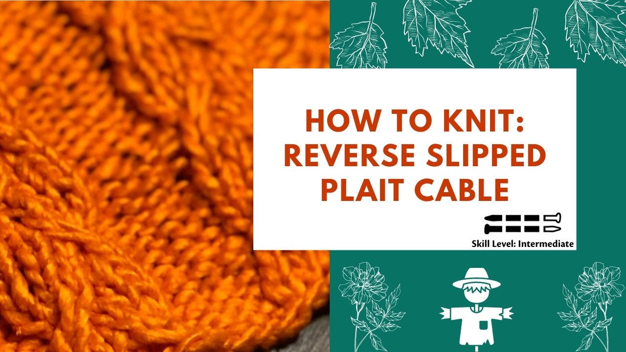 How to Knit: The Reverse Slipped Plait Cable Stitch - Darn Good Yarn