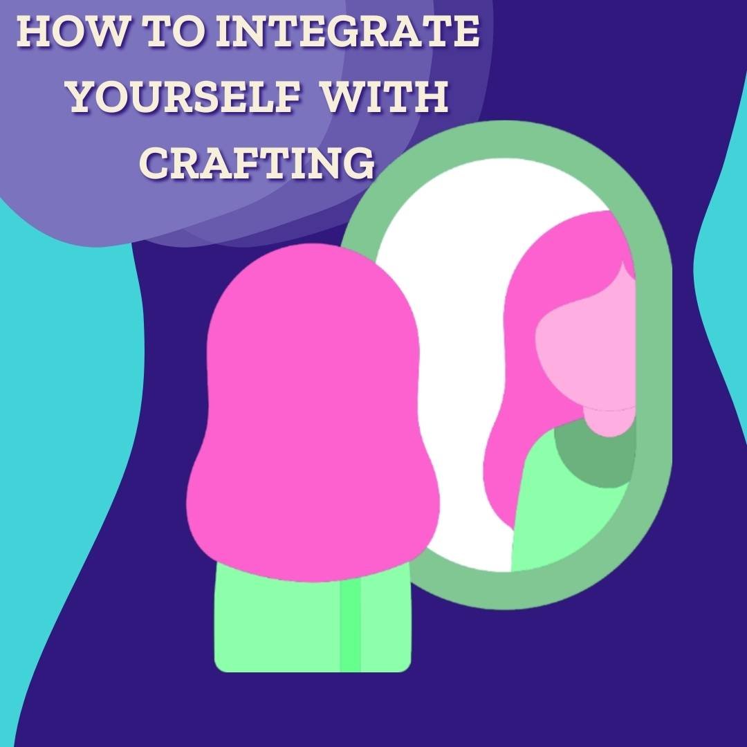 How To Use Crafting To Integrate Yourself - Darn Good Yarn