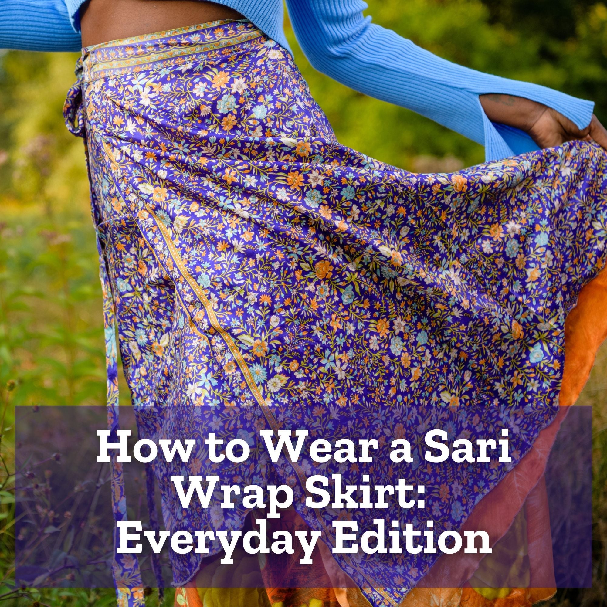 How to Wear a Sari Wrap Skirt | Darn Good Yarn