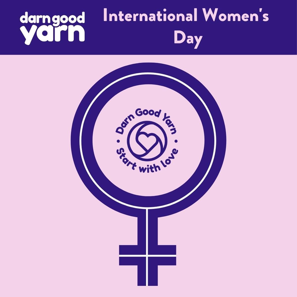 International Women's Day - Darn Good Yarn