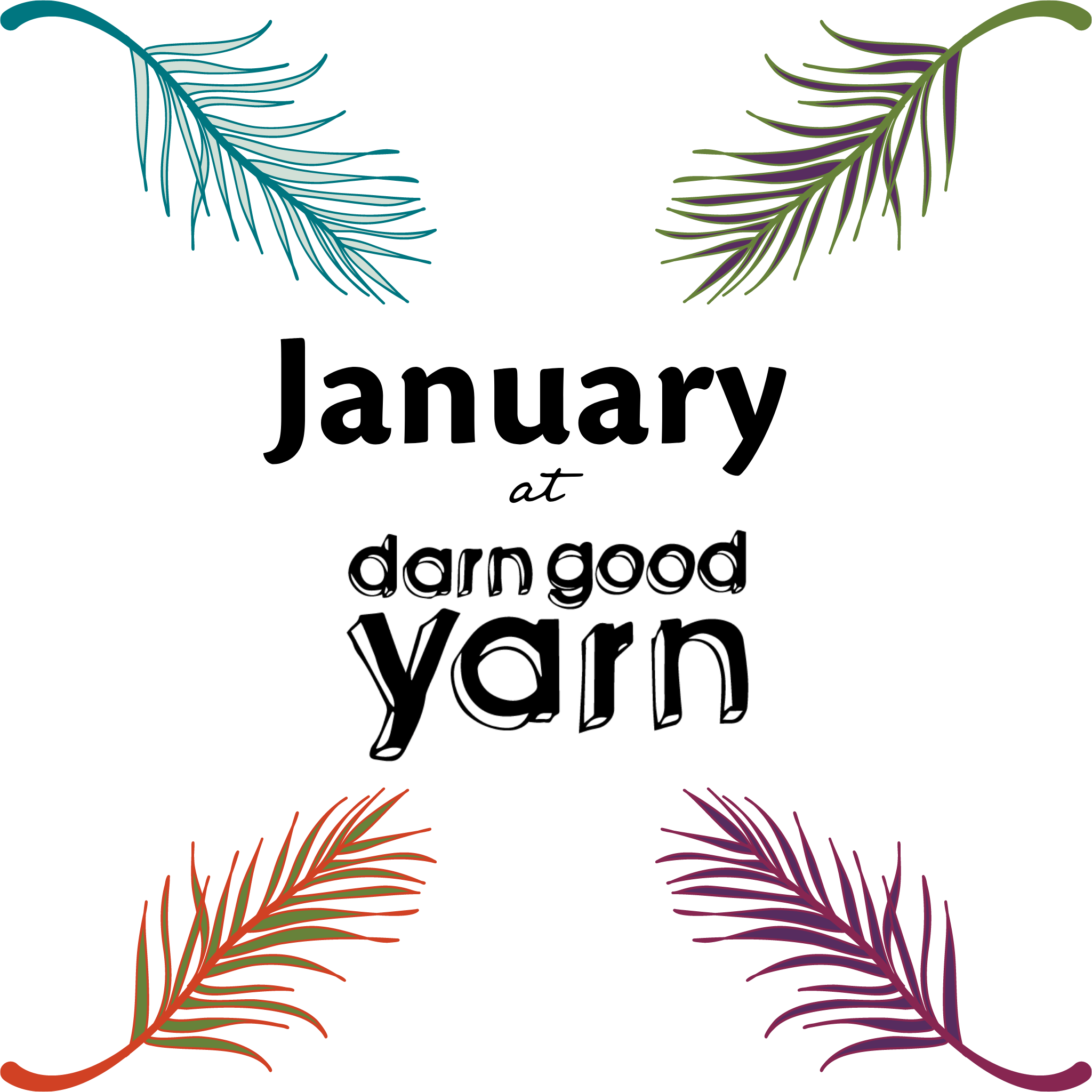 January at Darn Good Yarn - A New Year, A New Discovery - Darn Good Yarn