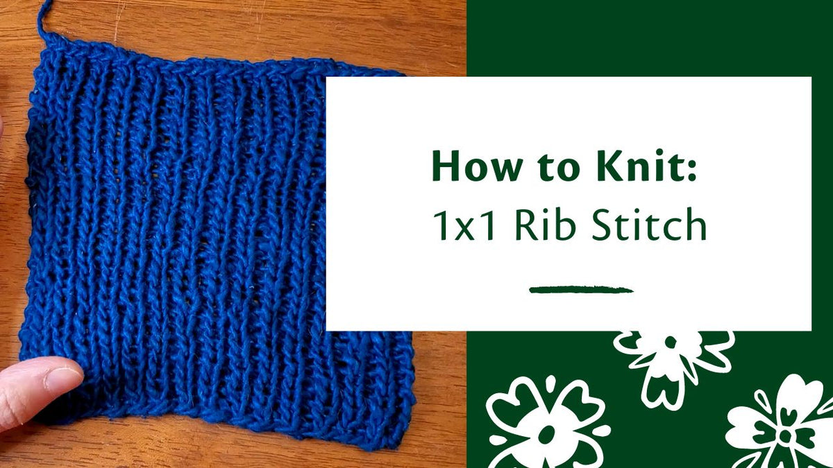 1x1 Rib Pattern How to Knit 1x1 Rib Stitch | Darn Good Yarn Tutorial