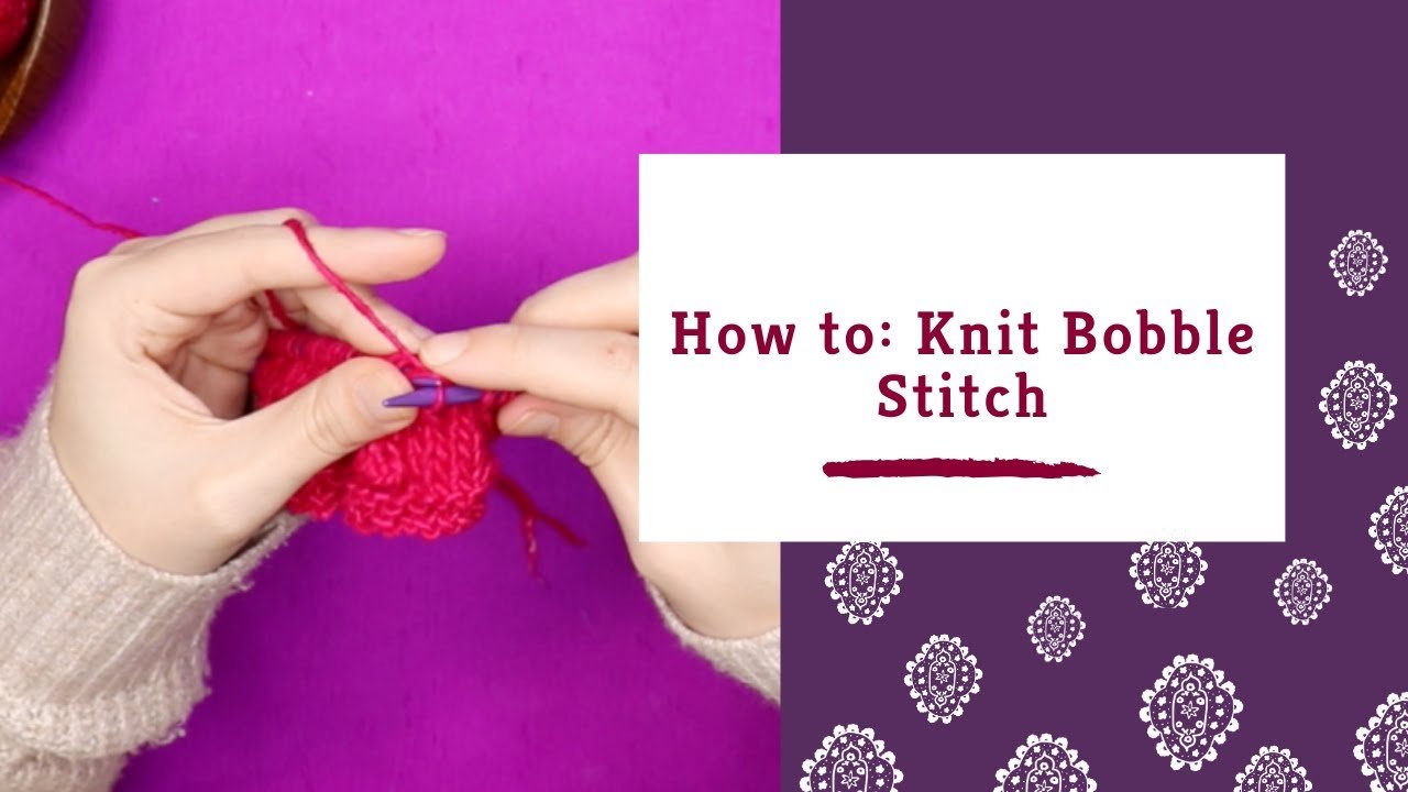Knit Bobble Stitch - Darn Good Yarn