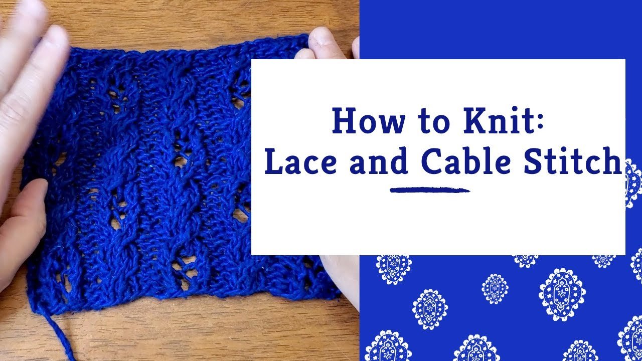 Knit Lace and Cable Stitch - Darn Good Yarn