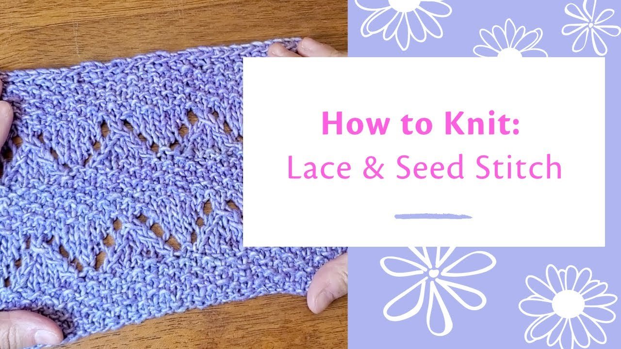 Knit Lace and Seed Stitch - Darn Good Yarn