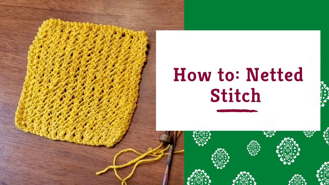 Knit Netted Stitch - Darn Good Yarn