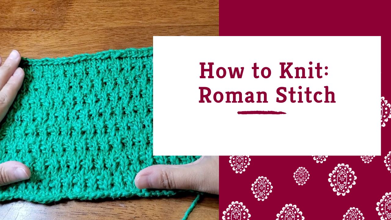 Knit Roman Stitch - Darn Good Yarn