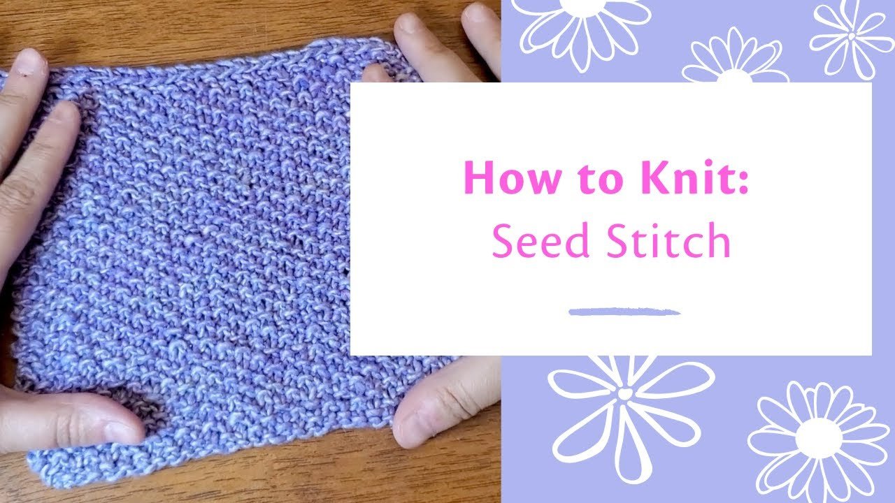 Knit Seed Stitch - Darn Good Yarn
