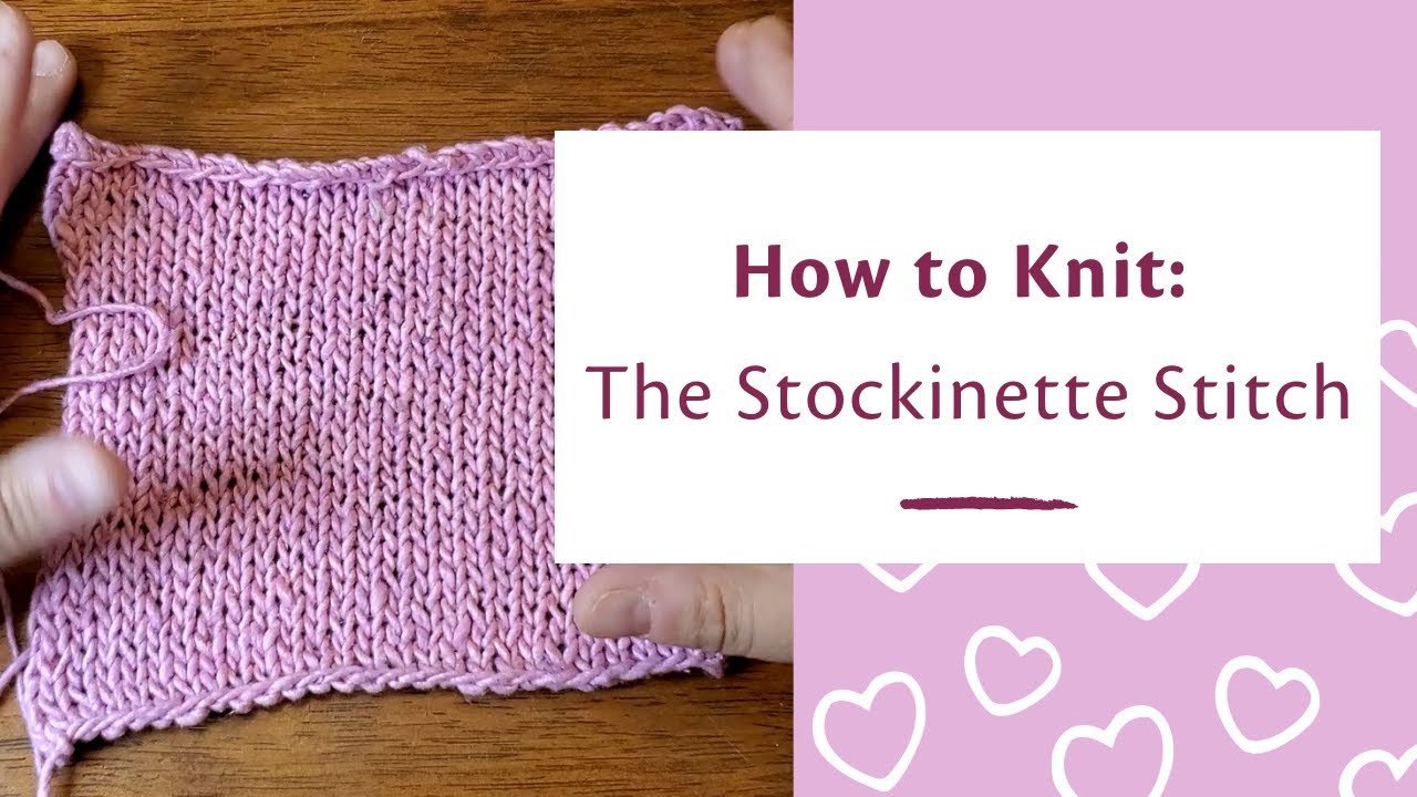 Knit Stockinette Stitch - Darn Good Yarn