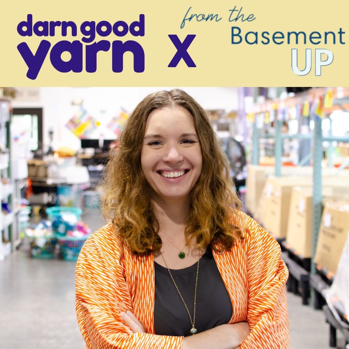 Nicole Snow Featured on From The Basement Up Podcast with Michelle Brandriss & Emily Flanigan - Darn Good Yarn