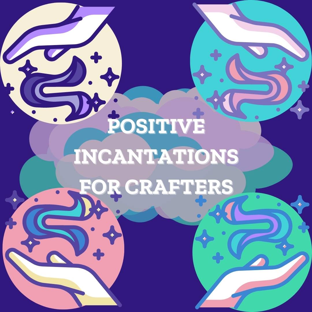 Positive Incantations For Crafters - Darn Good Yarn