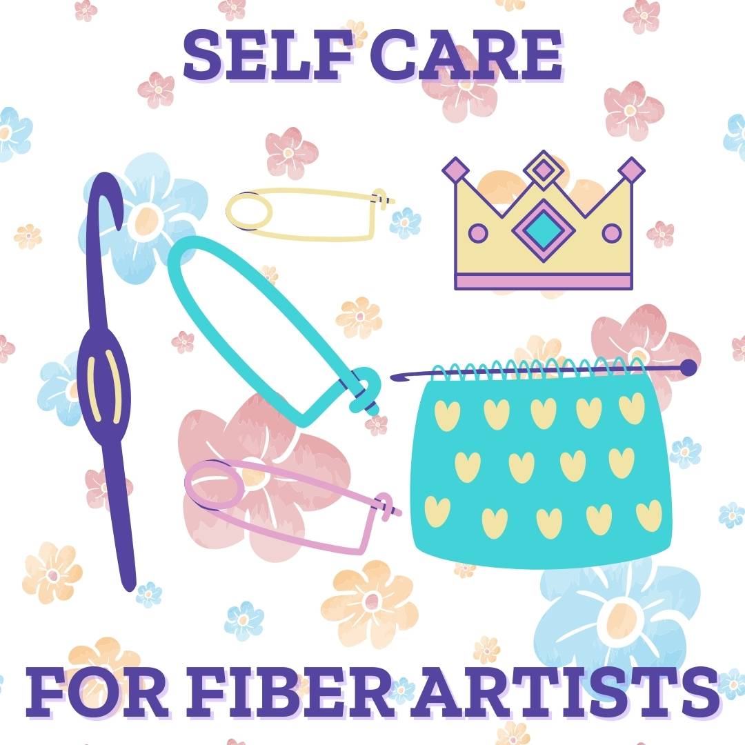 Self-Care Guide For Fiber Artists - Darn Good Yarn