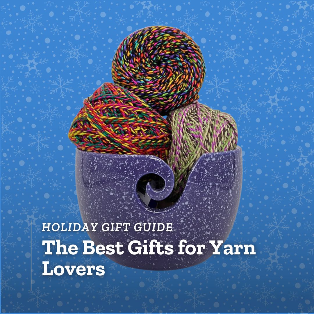 The Best Gifts for Yarn Lovers - Darn Good Yarn