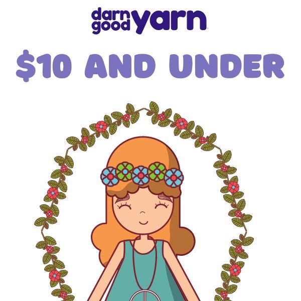 $10 and Under - Darn Good Yarn