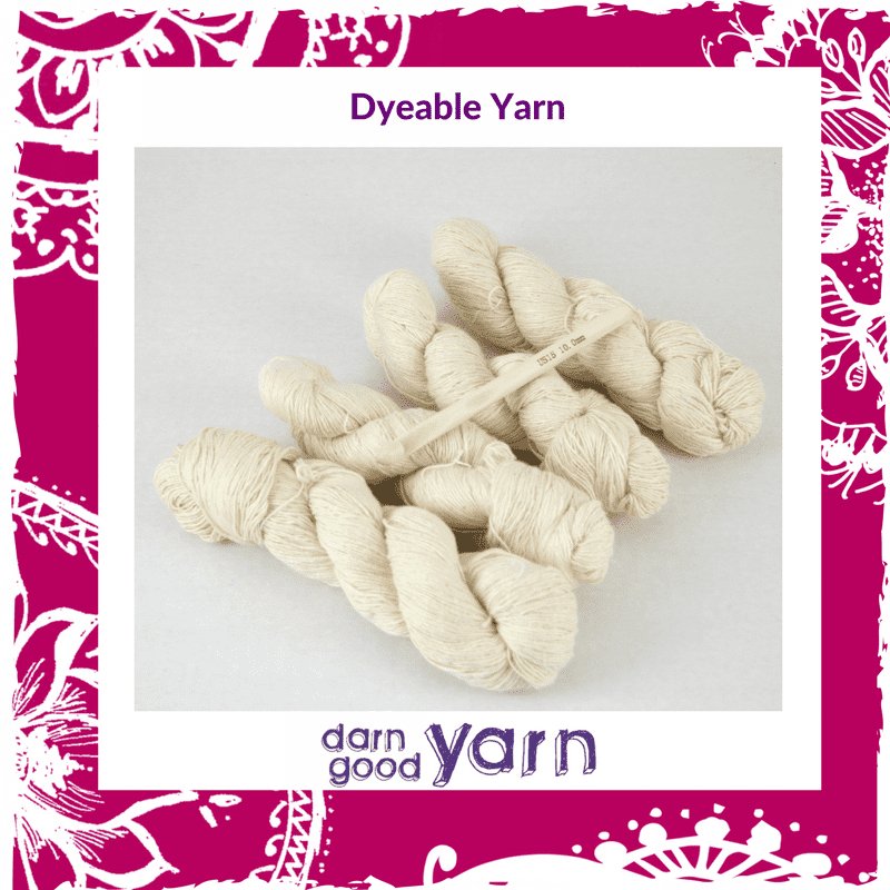 Dyeable & Undyed Yarn - Darn Good Yarn
